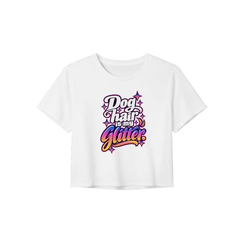 Dog Hair Is My Glitter — Crop tee