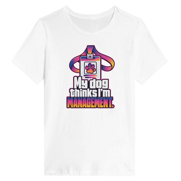 My Dog Thinks I'm Management — Relaxed tee