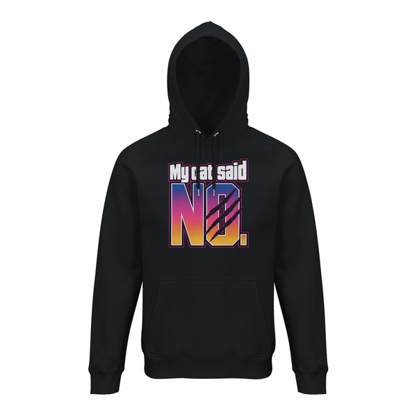 My Cat Said No — Hoodie