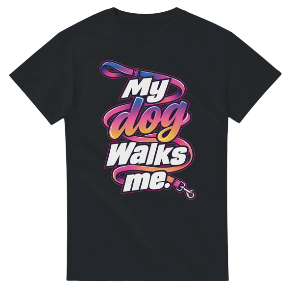 My Dog Walks Me — T-shirt